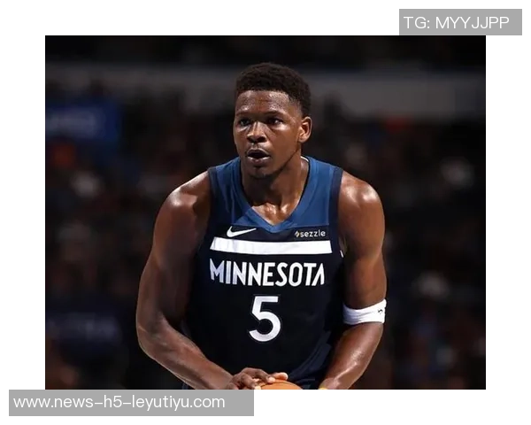 爱德华兹首节表现抢眼却因五次失误影响球队表现